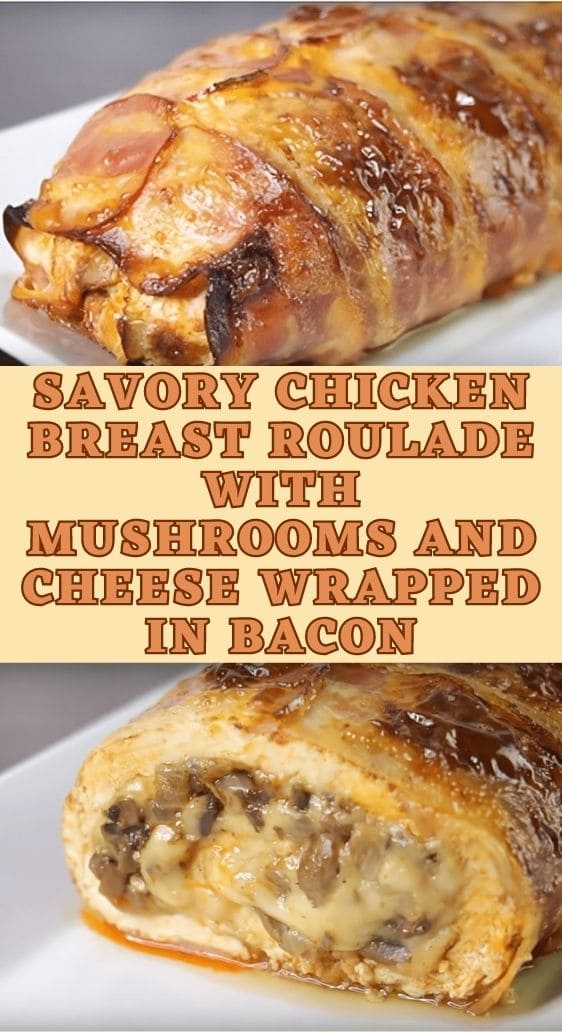 Savory Chicken Breast Roulade with Mushrooms and Cheese Wrapped in Bacon