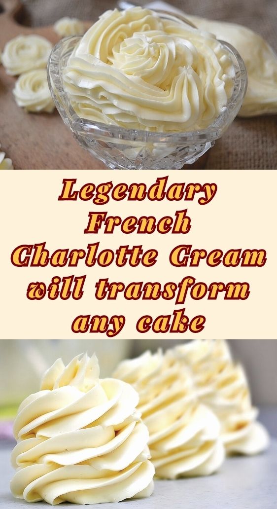 Legendary French Charlotte Cream will transform any cake