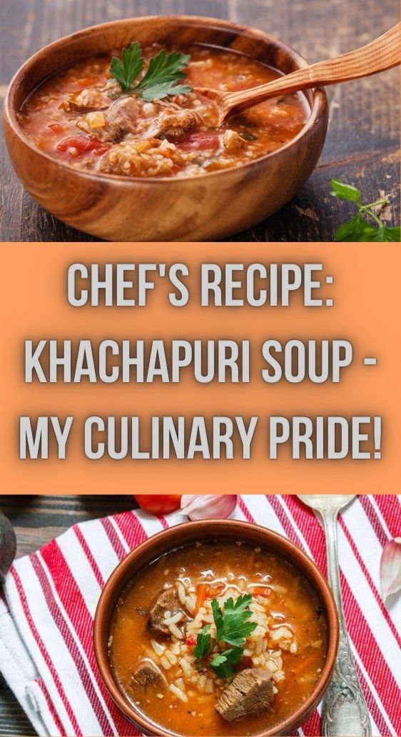 Chef's Recipe: Khachapuri Soup - My Culinary Pride!
