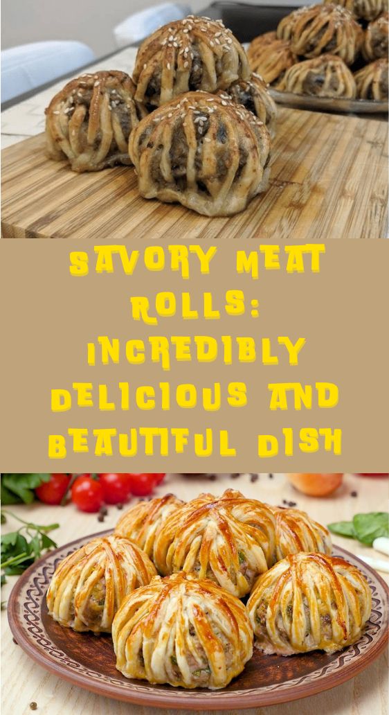 Savory Meat Rolls: Incredibly Delicious and Beautiful Dish