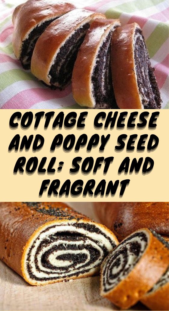 Cottage Cheese and Poppy Seed Roll: Soft and Fragrant