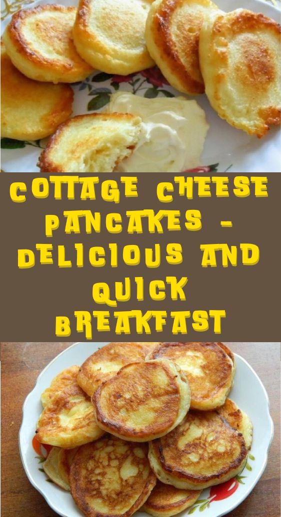 Cottage Cheese Pancakes - Delicious and Quick Breakfast