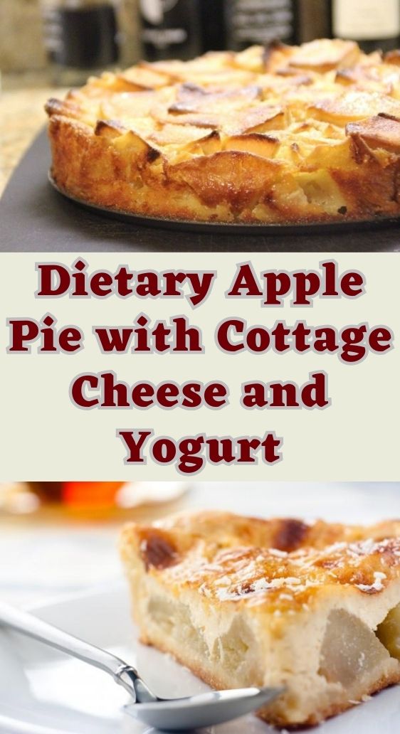 Dietary Apple Pie with Cottage Cheese and Yogurt