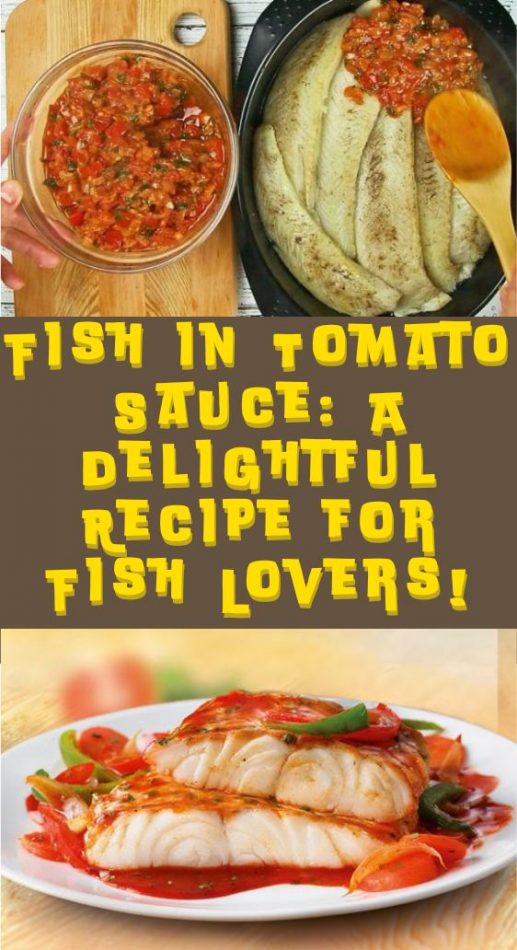 Fish in Tomato Sauce A Delightful Recipe for Fish Lovers!