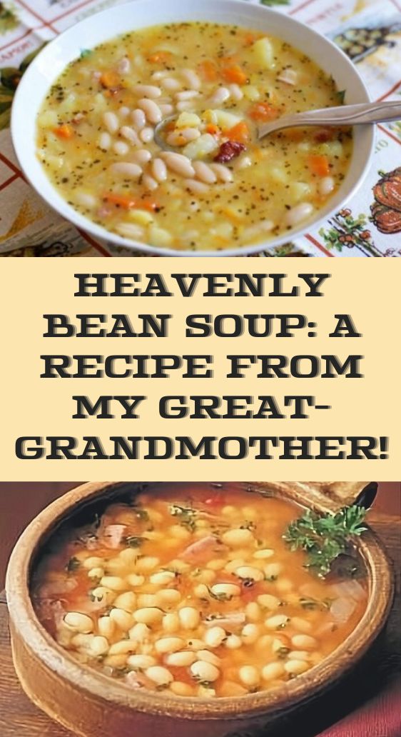 Heavenly Bean Soup: A Recipe from My Great-Grandmother!