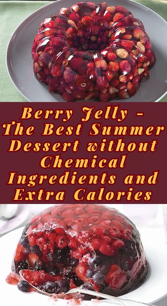 Berry Jelly - The Best Summer Dessert without Chemical Ingredients and Extra Calories