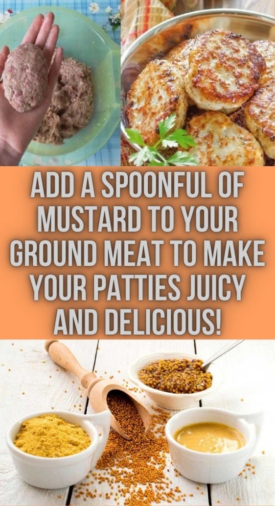 Add a spoonful of mustard to your ground meat to make your patties juicy and delicious!