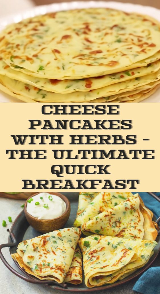 Cheese Pancakes with Herbs - The Ultimate Quick Breakfast