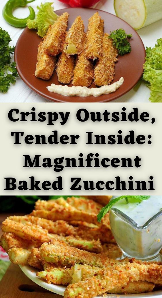 Crispy Outside, Tender Inside: Magnificent Baked Zucchini Recipe!