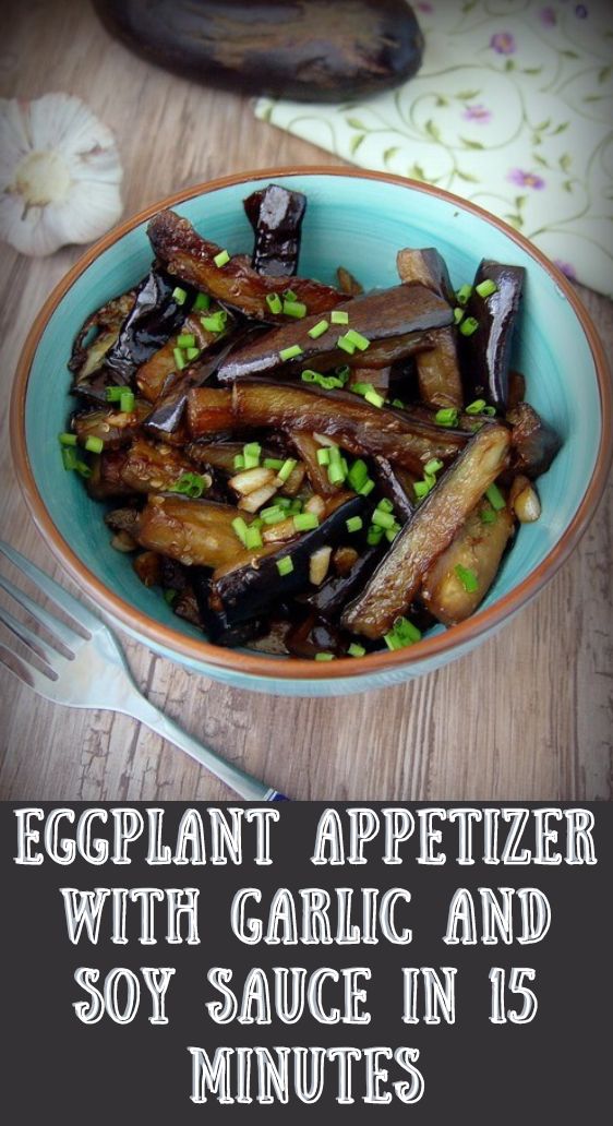 Eggplant Appetizer with Garlic and Soy Sauce in 15 Minutes
