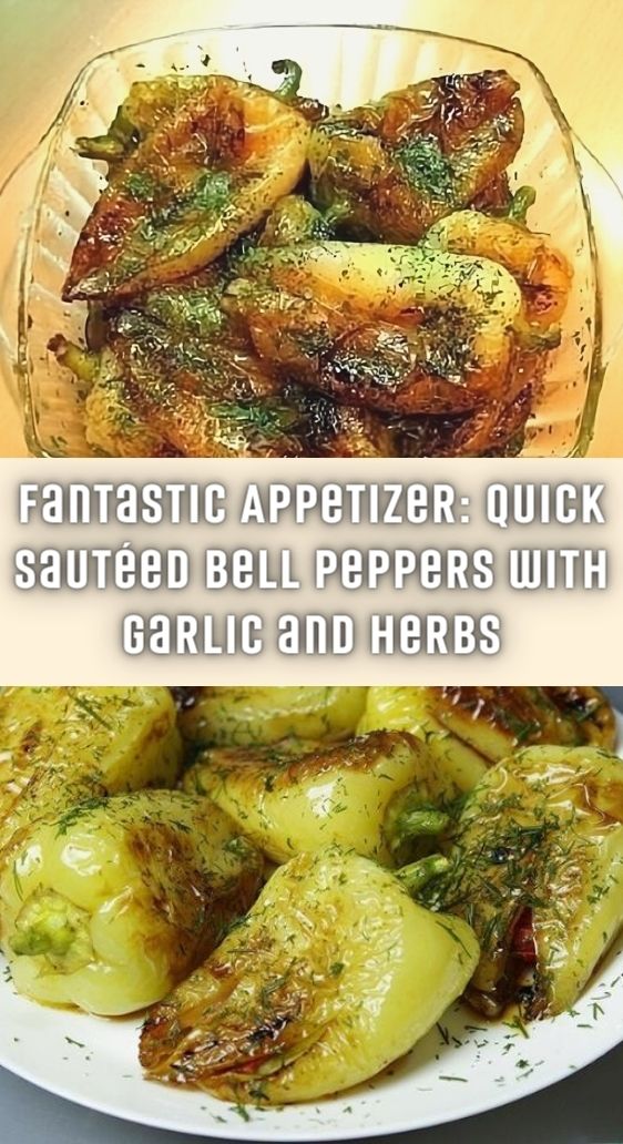 Fantastic Appetizer: Quick Sautéed Bell Peppers with Garlic and Herbs