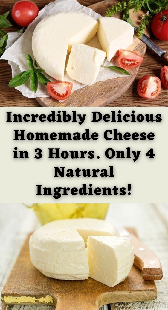 Incredibly Delicious Homemade Cheese in 3 Hours. Only 4 Natural Ingredients!