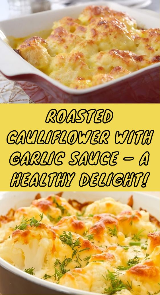 Roasted Cauliflower with Garlic Sauce – A Healthy Delight!