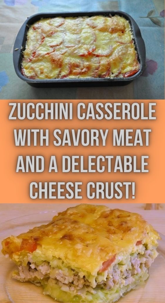 Zucchini Casserole with Savory Meat and a Delectable Cheese Crust!