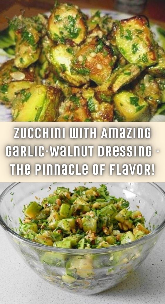 Zucchini with Amazing Garlic-Walnut Dressing - the Pinnacle of Flavor!