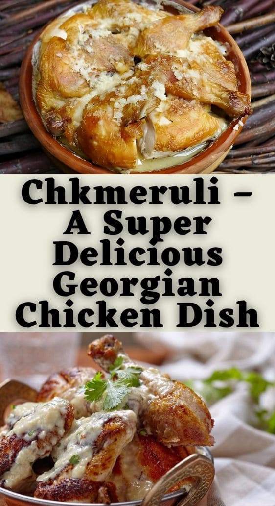 Chkmeruli – A Super Delicious Georgian Chicken Dish. Surprise Your Loved Ones!