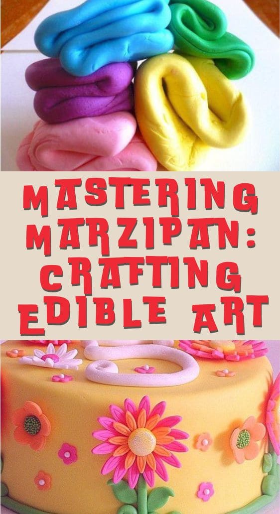 Mastering Marzipan: Crafting Edible Art