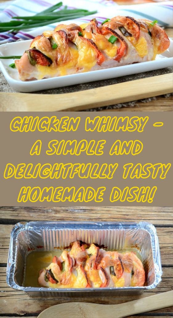 Chicken Whimsy - A Simple and Delightfully Tasty Homemade Dish!