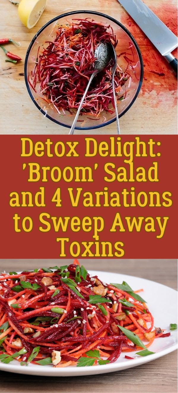 Detox Delight: 'Broom' Salad and 4 Variations to Sweep Away Toxins