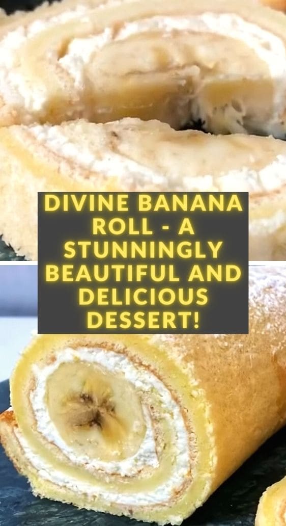 Divine Banana Roll - A Stunningly Beautiful and Delicious Dessert!