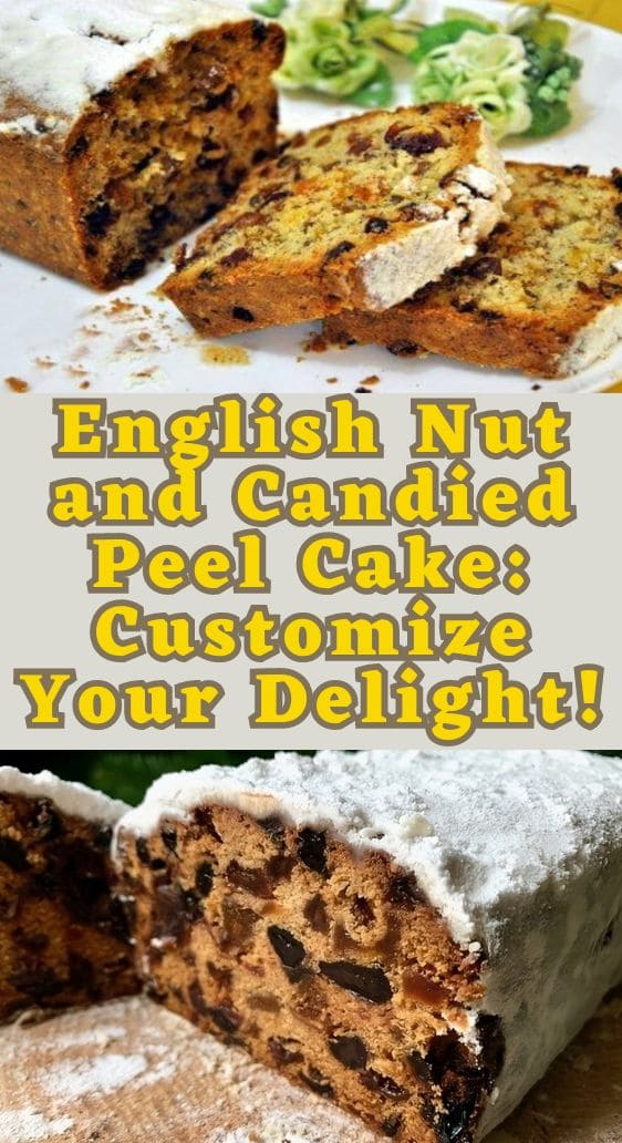 English Nut and Candied Peel Cake: Customize Your Delight!