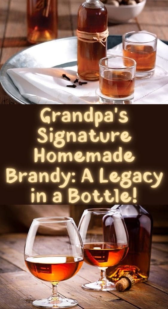 Grandpa's Signature Homemade Brandy: A Legacy in a Bottle!