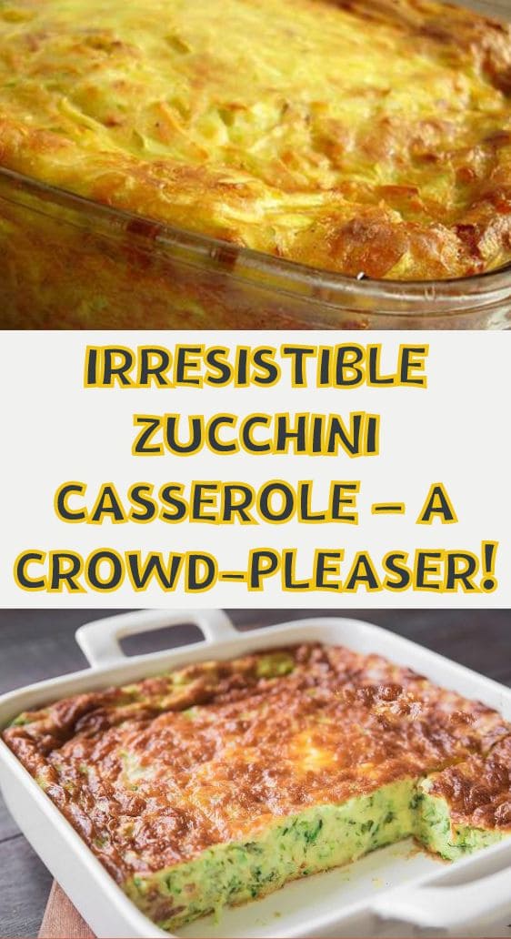 Irresistible Zucchini Casserole – A Crowd-Pleaser!