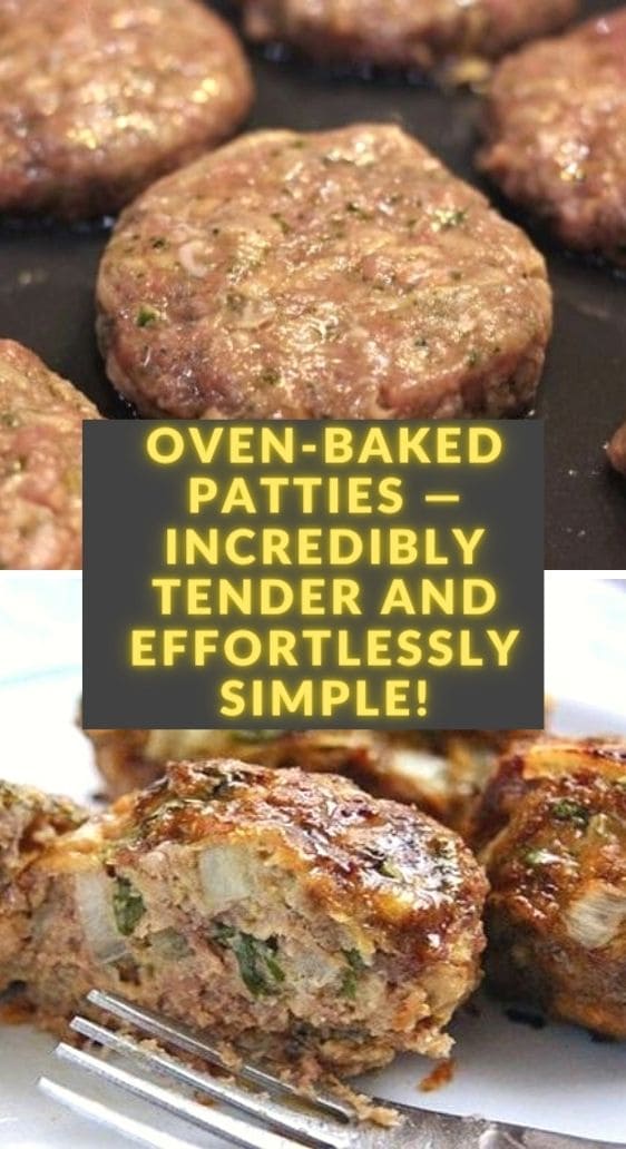 Oven-Baked Patties — Incredibly Tender and Effortlessly Simple!