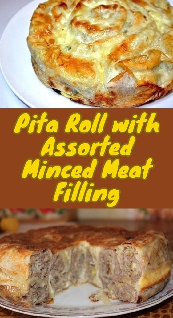 Pita Roll with Assorted Minced Meat Filling – Unbelievably Simple and Irresistibly Delicious!