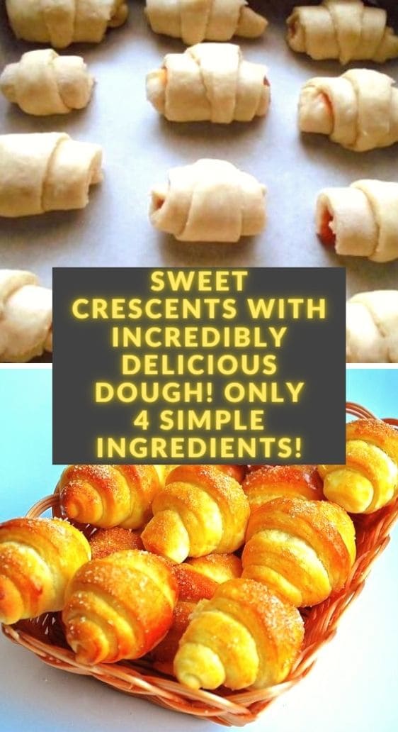 Sweet Crescents with Incredibly Delicious Dough! Only 4 Simple Ingredients!